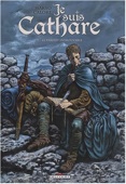 Je suis cathare 1 : Le parfait introuvable