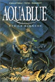 Aquablue 6 : Etoile blanche, première partie