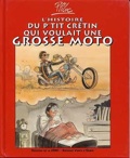 mémoires d'un motard : histoire du p'tit crétin qui voulait une grosse moto