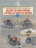 Mémoires d'un motard : Quand je serai grand, je ferai le tour du monde